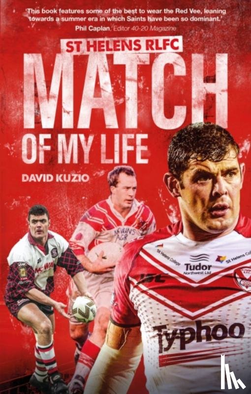 Kuzio, David - St Helens Match of My Life
