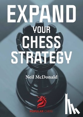 McDonald, Neil - Expand Your Chess Strategy