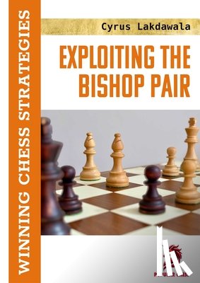 Lakdawala, Cyrus - Exploiting the Bishop Pair