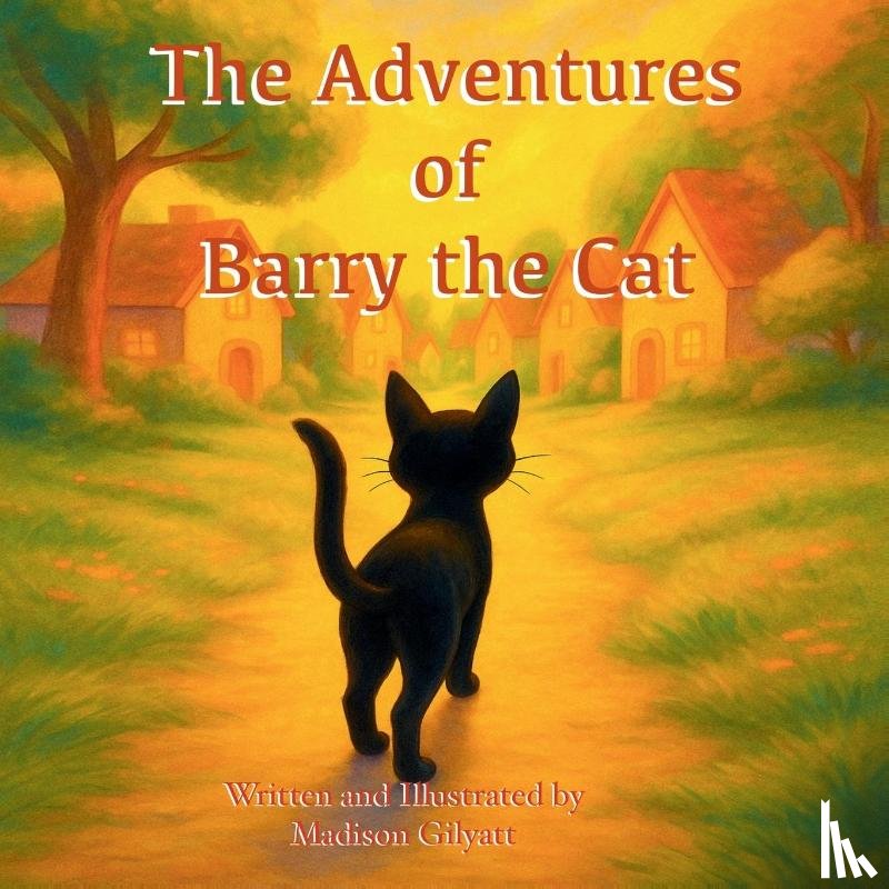 Gilyatt, Madison - The Adventures of Barry the Cat