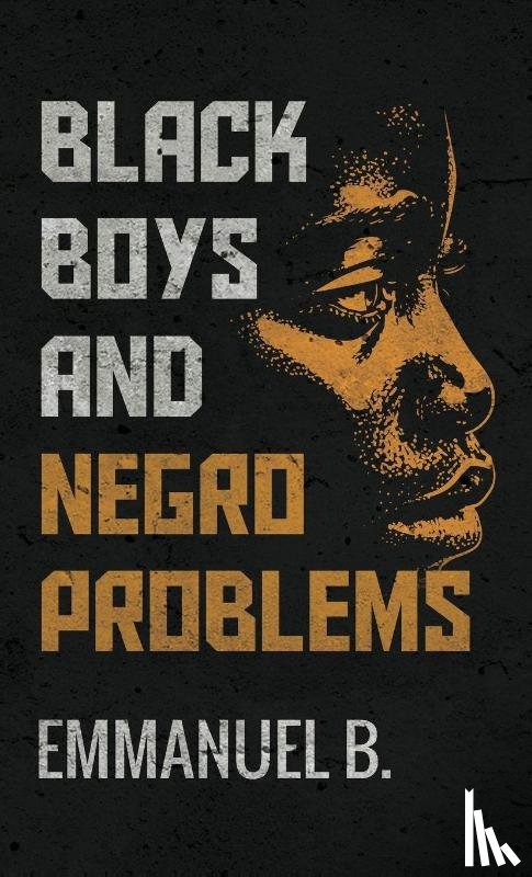 Bvuma, Emmanuel - Black Boys and Negro Problems