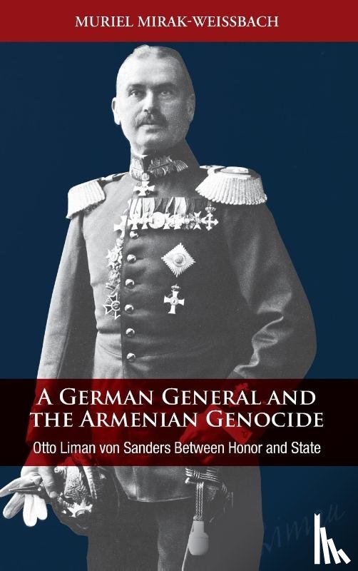 Mirak-Weissbach, Muriel - A German General and the Armenian Genocide