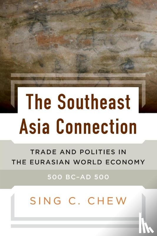 Chew, Sing C. - The Southeast Asia Connection