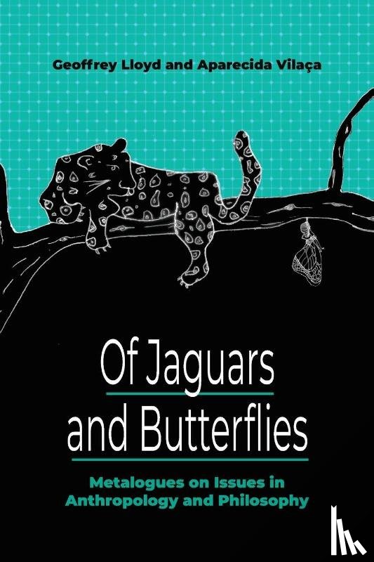 Lloyd, Geoffrey, Vilaca, Aparecida - Of Jaguars and Butterflies