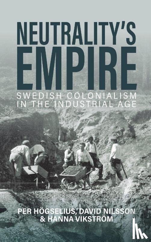 Hogselius, Per, Nilsson, David, Vikstrom, Hanna - Neutrality’s Empire