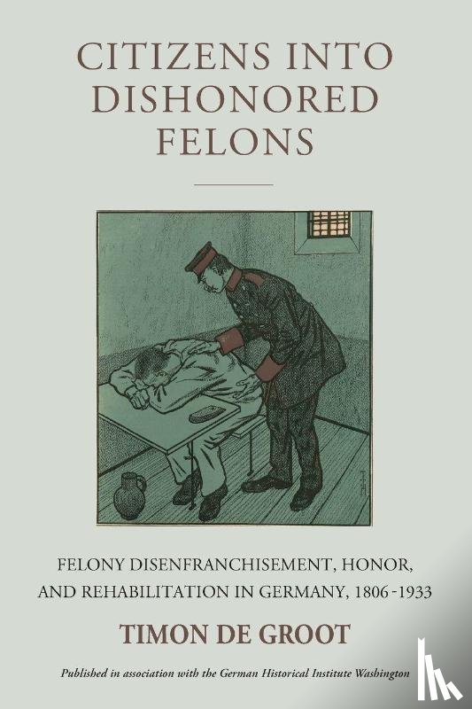 Groot, Timon de - Citizens into Dishonored Felons