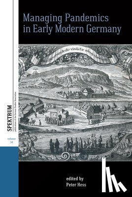 Hess, Peter - Managing Pandemics in Early Modern Germany
