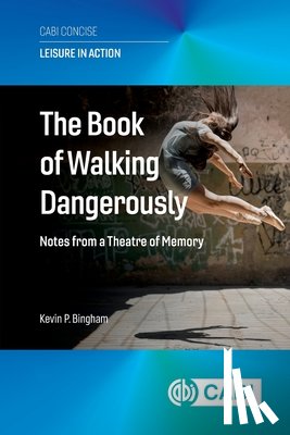Bingham, Dr Kevin P (University of Lincoln - The Book of Walking Dangerously