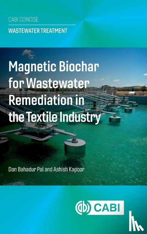 Pal, Dr Dan Bahadur (Assistant Professor, Kapoor, Dr Ashish (Doctor - Magnetic Biochar for Wastewater Remediation in the Textile Industry