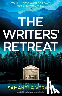 Vérant, Samantha - The Writers' Retreat: An absolutely gripping thriller