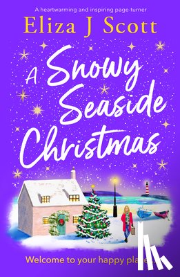 Scott, Eliza J. - A Snowy Seaside Christmas: An Uplifting and Heartwarming Page-Turner to Escape with