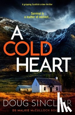 Sinclair, Doug - A Cold Heart: A Gripping Scottish Crime Thriller