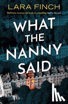Finch, Lara - What the Nanny Said