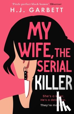 Garbett, H. J. - My Wife, the Serial Killer