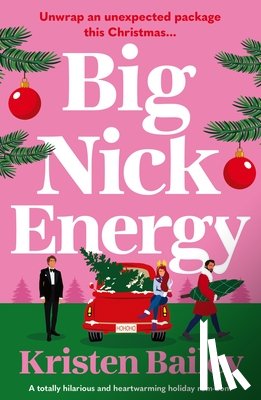 Bailey, Kristen - Big Nick Energy: A Totally Hilarious and Heartwarming Holiday Rom-Com