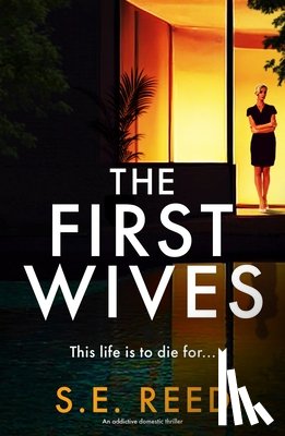 Reed, S. E. - The First Wives: An Addictive Domestic Thriller