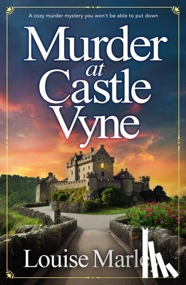 Marley, Louise - Murder at Castle Vyne: A cozy murder mystery you won't be able to put down