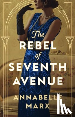 Marx, Annabelle - The Rebel of Seventh Avenue