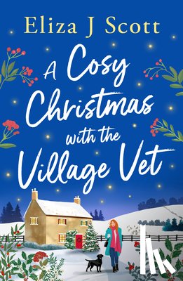 Scott, Eliza J. - A Cosy Christmas with the Village Vet
