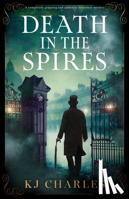 Charles, KJ - Death in the Spires: A Completely Gripping and Addictive Historical Mystery
