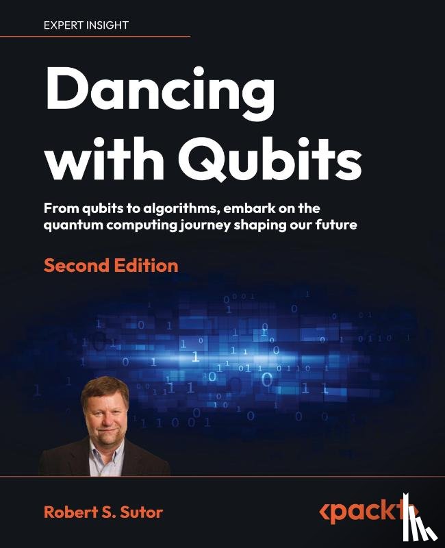 Sutor, Robert S. - Dancing with Qubits - Second Edition
