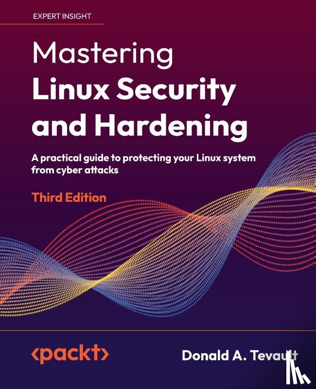 Tevault, Donald A. - Mastering Linux Security and Hardening - Third Edition