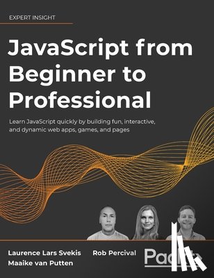 Svekis, Laurence Lars, Putten, Maaike van, Percival, Rob - JavaScript from Beginner to Professional