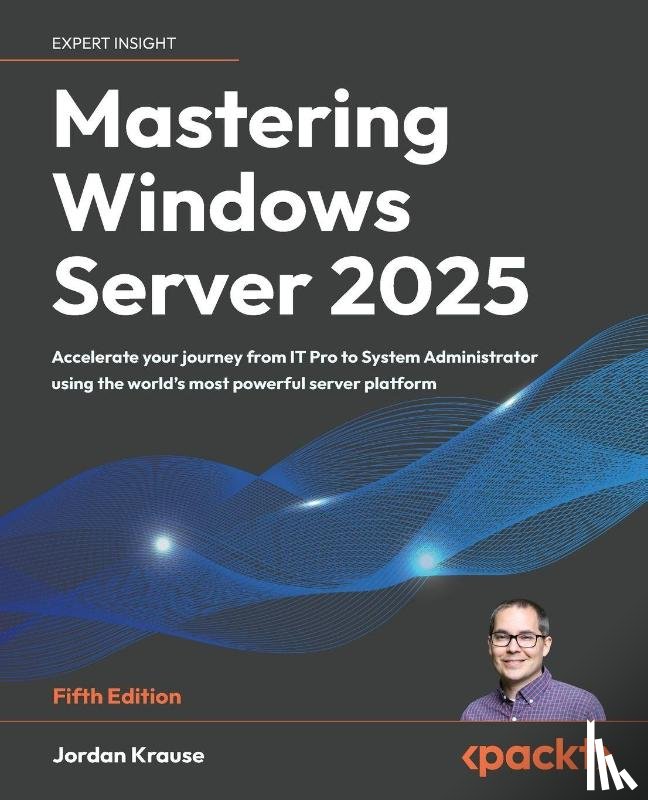 Krause, Jordan - Mastering Windows Server 2025 - Fifth Edition
