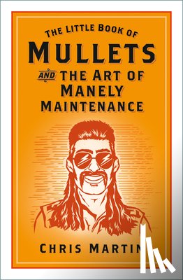 Martin, Chris - The Little Book of Mullets