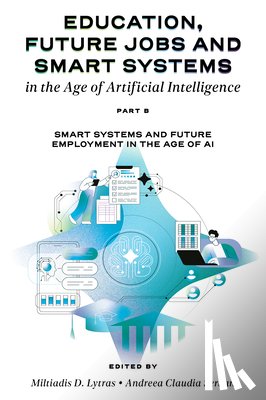  - Education, Future Jobs and Smart Systems in the Age of Artificial Intelligence, Part B
