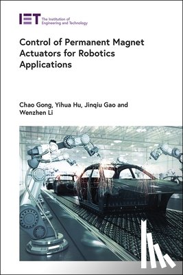 Gong, Chao - Control of Permanent Magnet Actuators for Robotics Applications