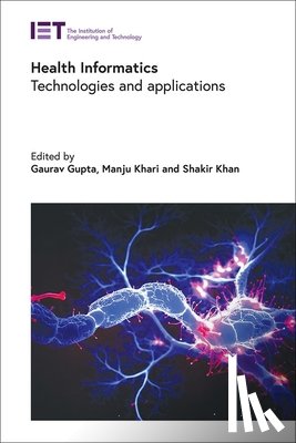 Gupta, Gaurav - Health Informatics: Technologies and Applications