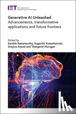 Ramamurthy, Karthik - Generative AI Unleashed: Advancements, Transformative Applications and Future Frontiers