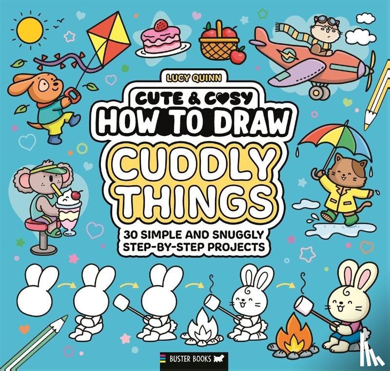 Quinn, Lucy - Cute & Cosy: How to Draw Cuddly Things