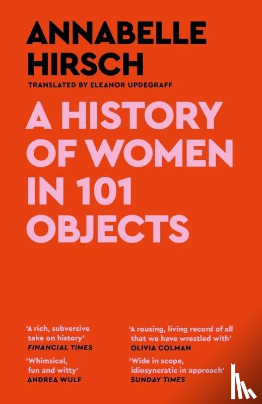 Hirsch, Annabelle - A History of Women in 101 Objects