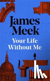 Meek, James - Your Life Without Me