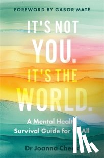 Cheek, Dr Joanna - It's Not You, It's the World