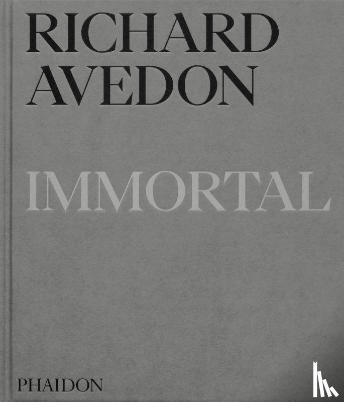 Gopnik, Adam, Aletti, Vince, Morel, Gaëlle - Richard Avedon Immortal