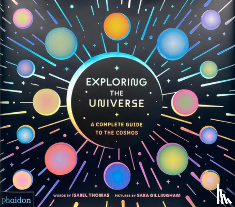 Thomas, Isabel - Exploring the Universe: A Complete Guide to the Cosmos