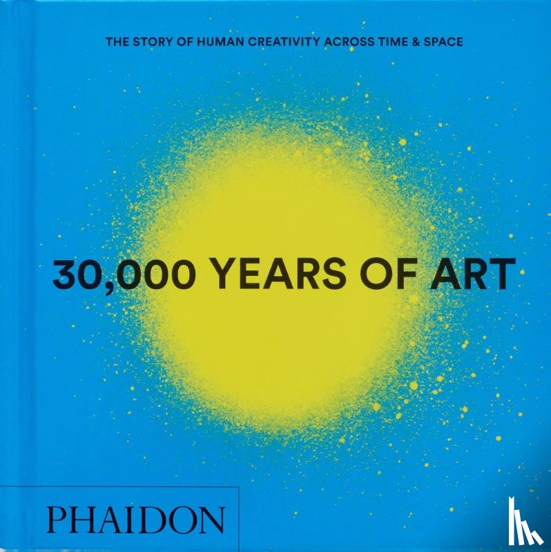 Editors, Phaidon - 30,000 Years of Art