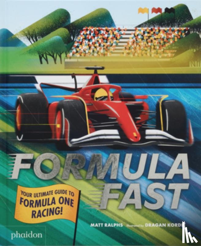 Ralphs, Matt - Formula Fast: Your Ultimate Guide to Formula One Racing!