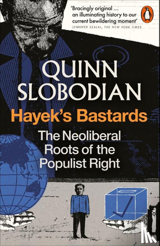 Slobodian, Quinn - Hayek's Bastards