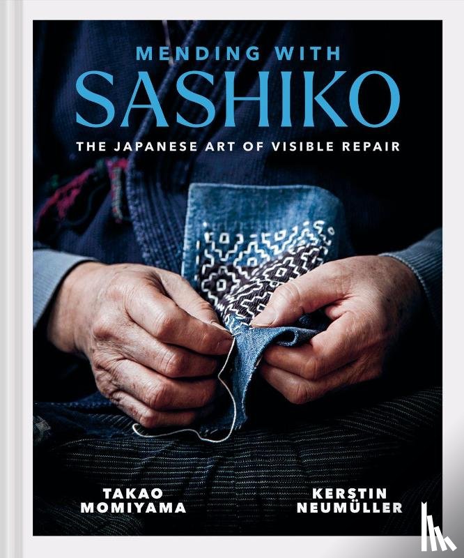 Neumuller, Kerstin, Momiyama, Takao - Mending with Sashiko