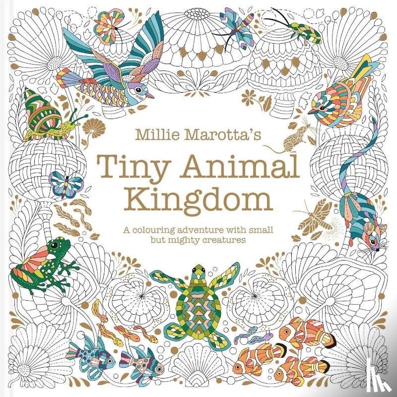Marotta, Millie - Millie Marotta’s Tiny Animal Kingdom