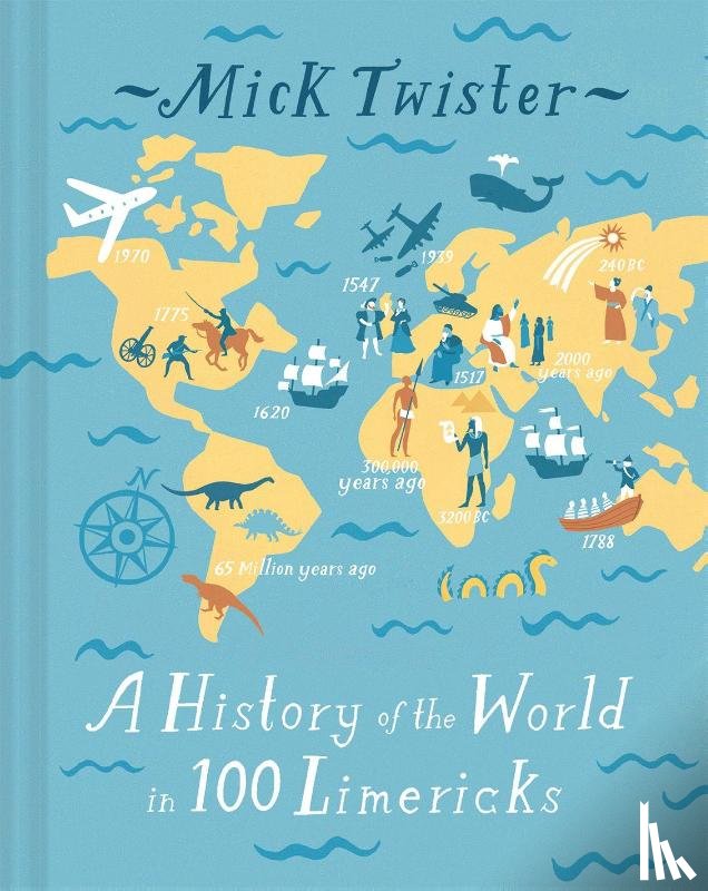 Twister, Mick - A History of the World in 100 Limericks