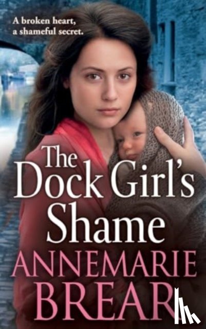 AnneMarie Brear - The Dock Girl's Shame