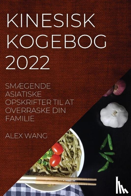 Wang, Alex - Kinesisk Kogebog 2022