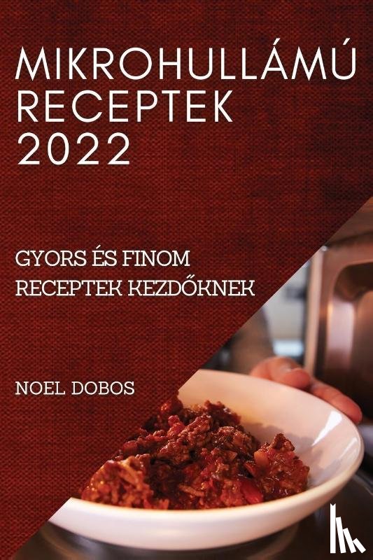 Dobos, Noel - Mikrohullamu Receptek 2022