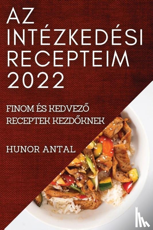Antal, Hunor - AZ Intezkedesi Recepteim 2022