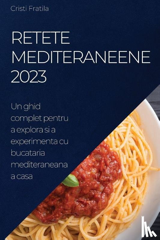 Fratila, Cristi - Retete Mediteraneene 2023